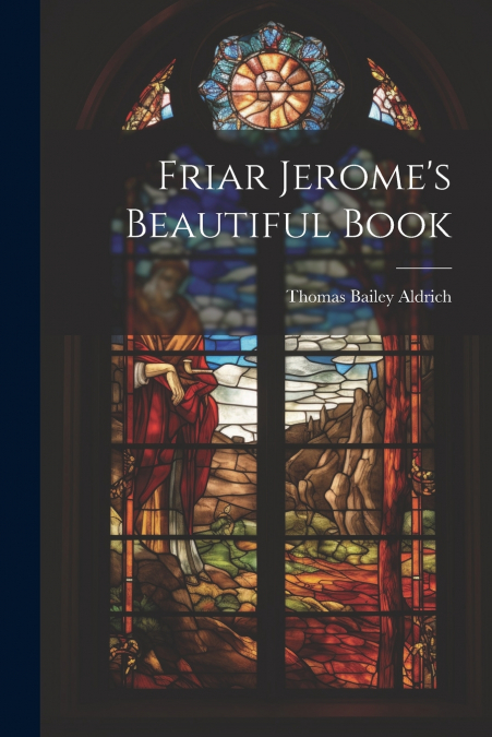 Friar Jerome’s Beautiful Book