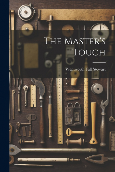 The Master’s Touch