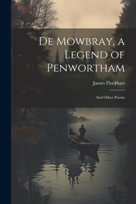 De Mowbray, a Legend of Penwortham
