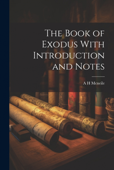The Book of Exodus With Introduction and Notes