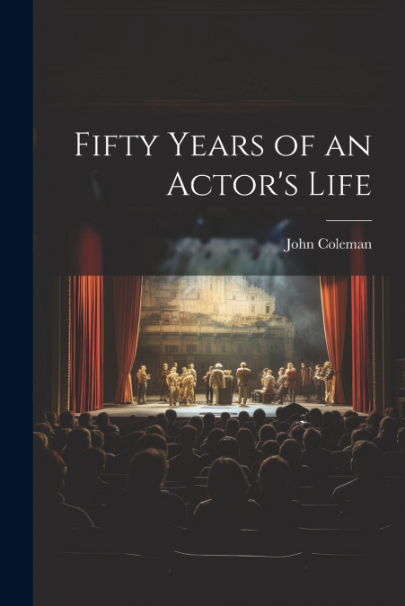 Fifty Years of an Actor’s Life