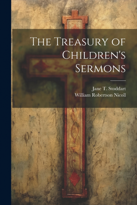 The Treasury of Children’s Sermons