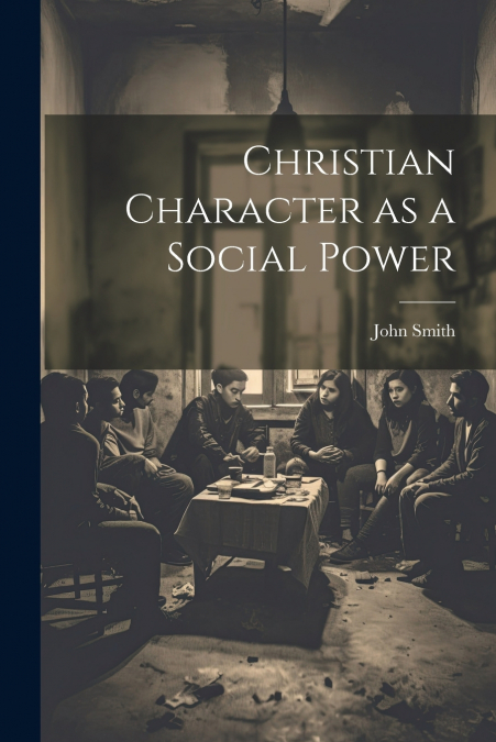 Christian Character as a Social Power