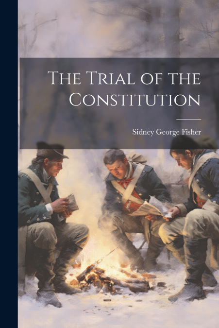 The Trial of the Constitution