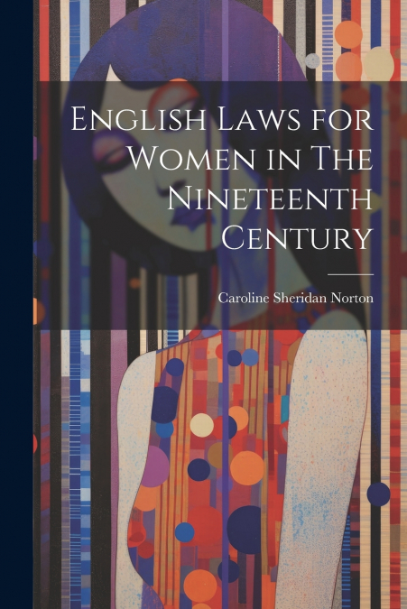 English Laws for Women in The Nineteenth Century