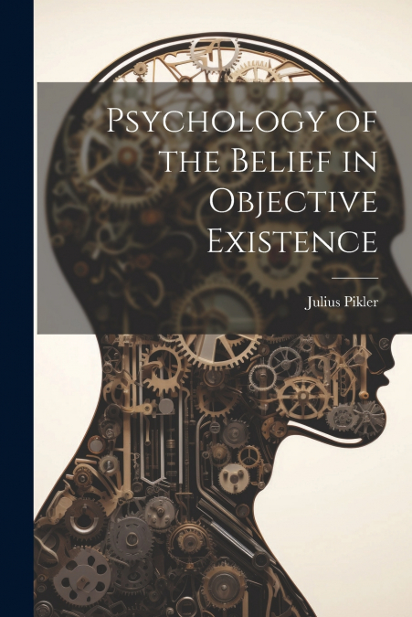 Psychology of the Belief in Objective Existence