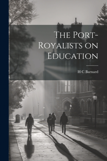 The Port-Royalists on Education