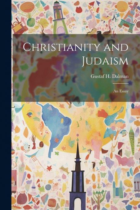 Christianity and Judaism; An Essay
