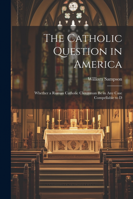 The Catholic Question in America