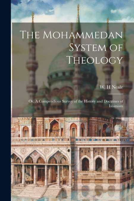 The Mohammedan System of Theology