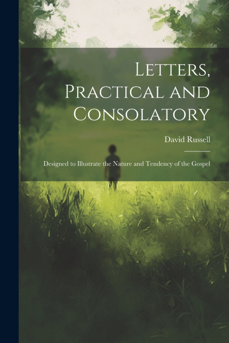 Letters, Practical and Consolatory