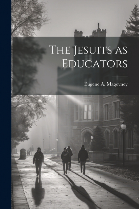 The Jesuits as Educators