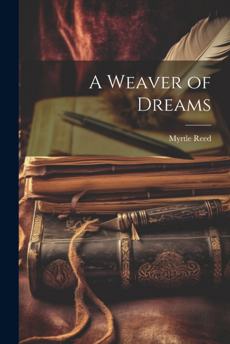 A Weaver of Dreams