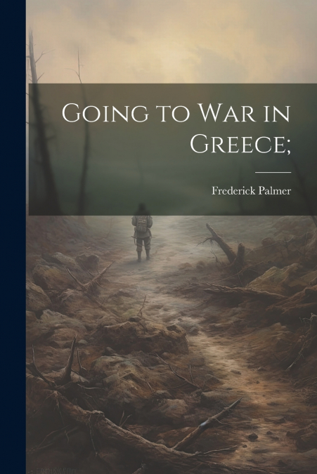 Going to War in Greece;