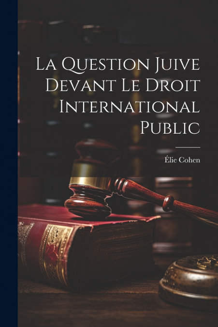 La Question Juive devant le droit International Public