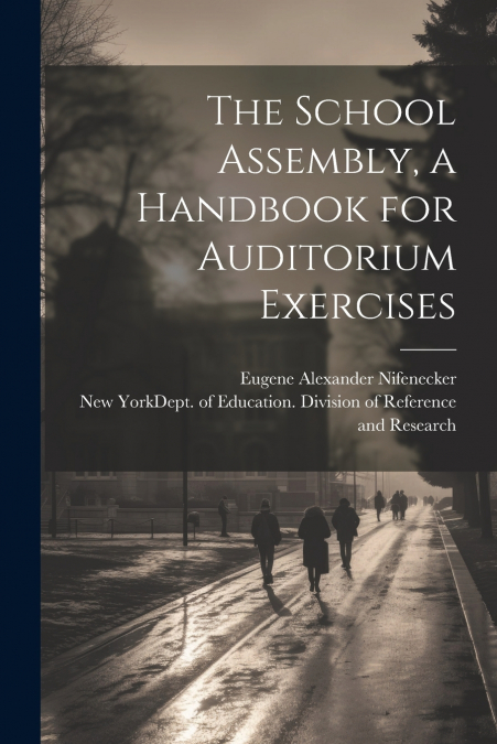 The School Assembly, a Handbook for Auditorium Exercises