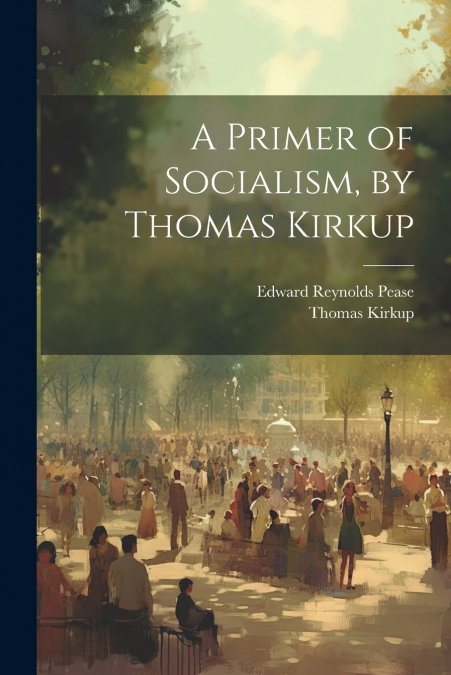 A Primer of Socialism, by Thomas Kirkup