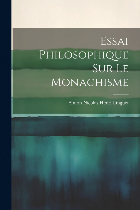 Essai Philosophique sur le Monachisme