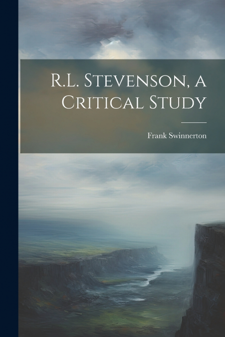 R.L. Stevenson, a Critical Study