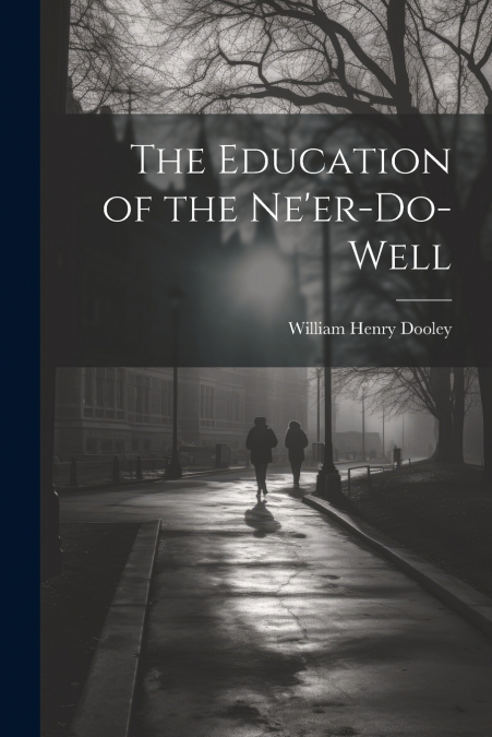 The Education of the Ne’er-do-well