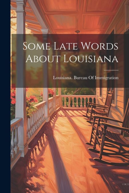 Some Late Words About Louisiana