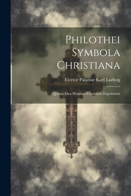 Philothei Symbola christiana