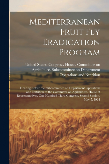 Mediterranean Fruit fly Eradication Program