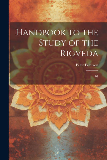 Handbook to the study of the Rigveda