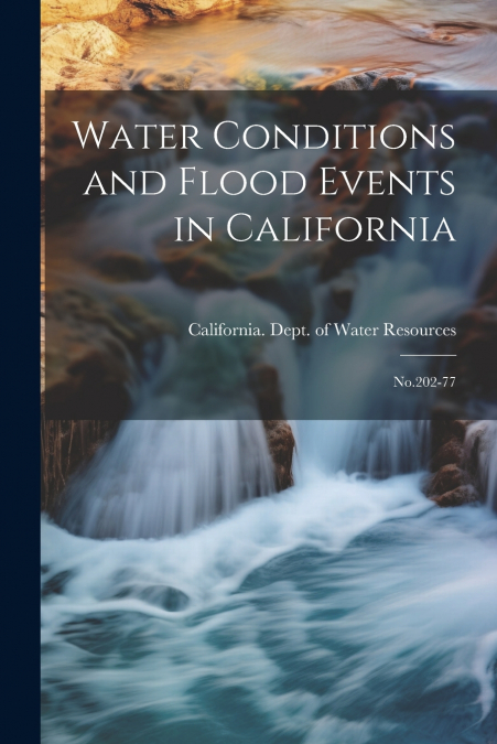 Water Conditions and Flood Events in California