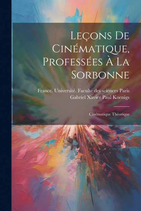 Leçons de cinématique, professées à la Sorbonne; cinématique théorique