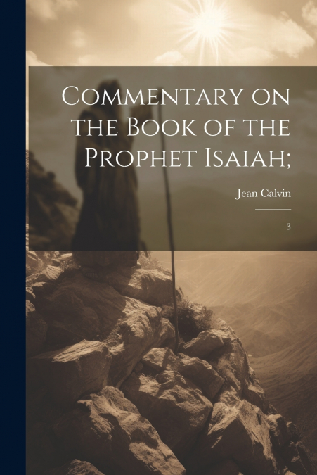 Commentary on the Book of the Prophet Isaiah;