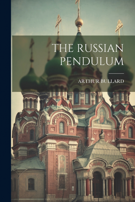 THE RUSSIAN PENDULUM