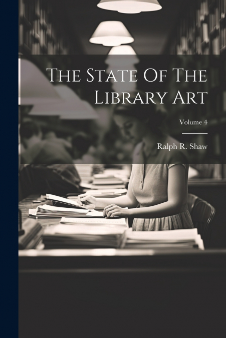 The State Of The Library Art; Volume 4