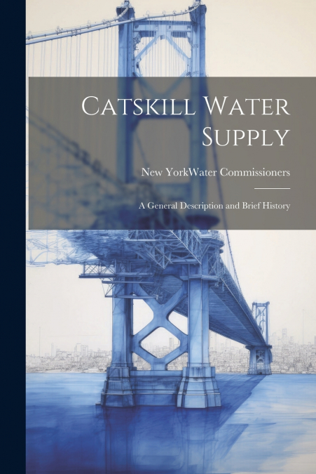 Catskill Water Supply [microform]