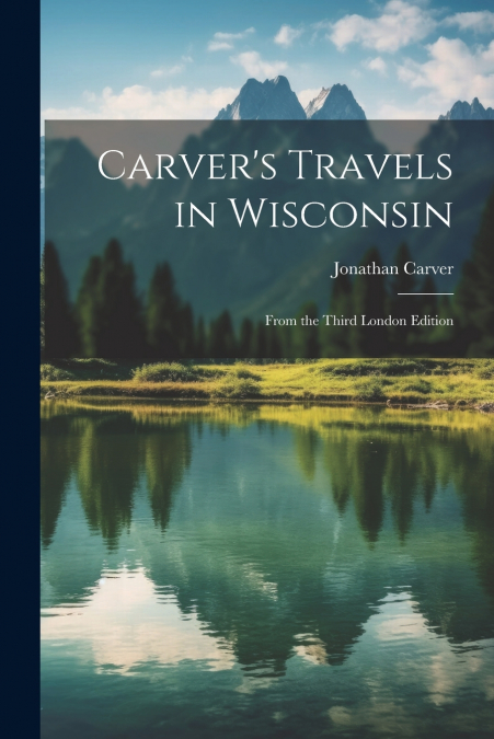 Carver’s Travels in Wisconsin