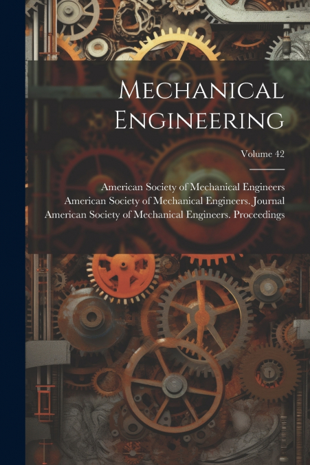 Mechanical Engineering; Volume 42