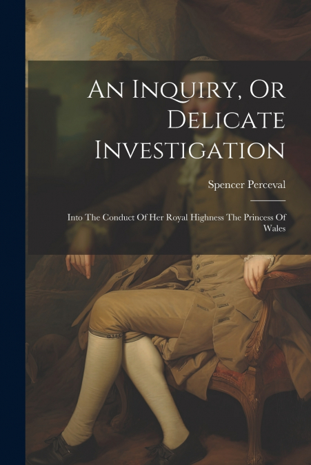 An Inquiry, Or Delicate Investigation
