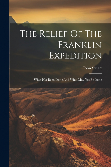 The Relief Of The Franklin Expedition