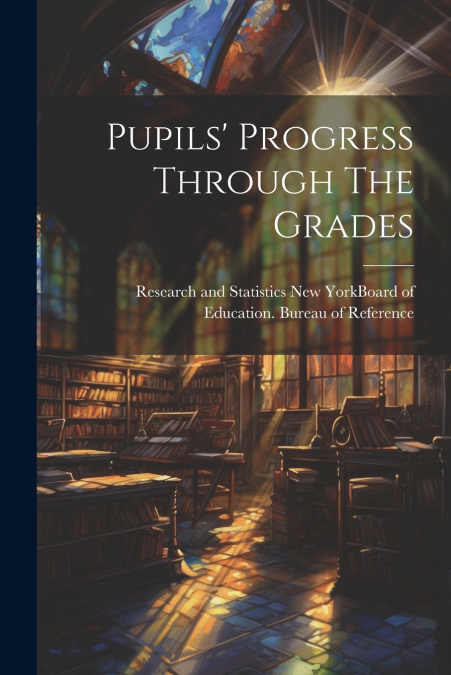 Pupils’ Progress Through The Grades