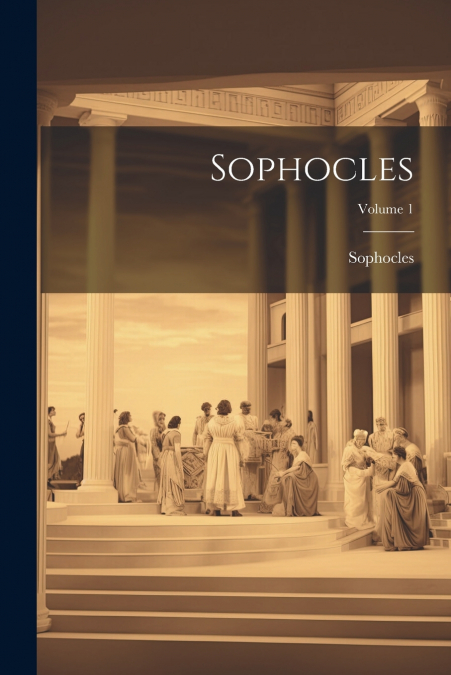 Sophocles; Volume 1