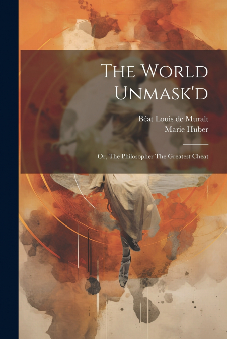 The World Unmask’d