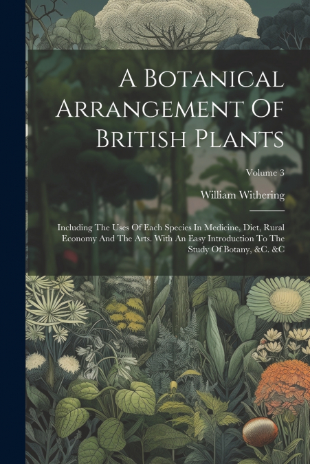 A Botanical Arrangement Of British Plants