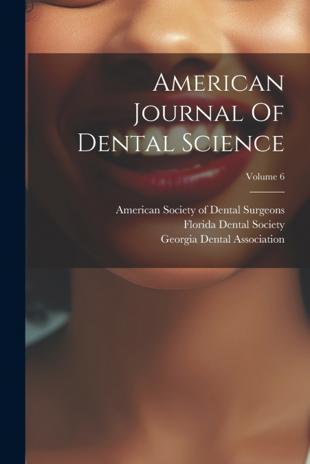 American Journal Of Dental Science; Volume 6