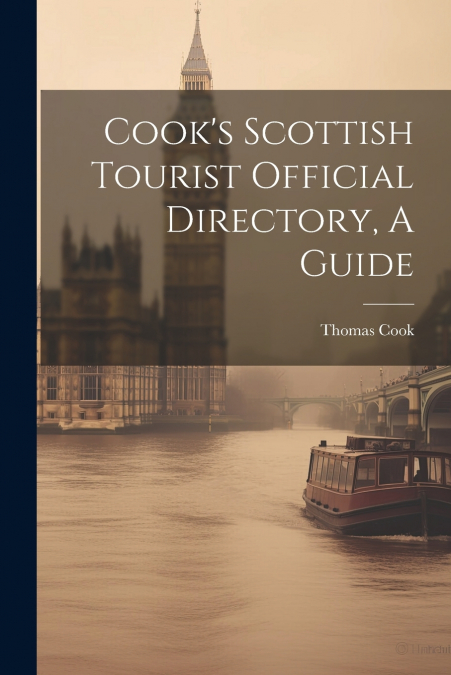 Cook’s Scottish Tourist Official Directory, A Guide