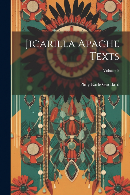 Jicarilla Apache Texts; Volume 8