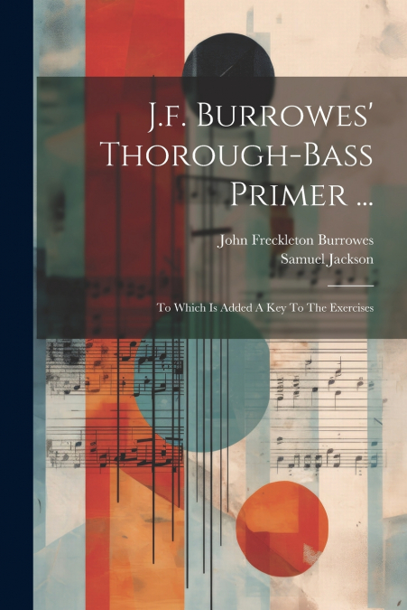 J.f. Burrowes’ Thorough-bass Primer ...