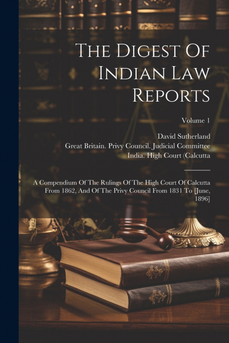 The Digest Of Indian Law Reports