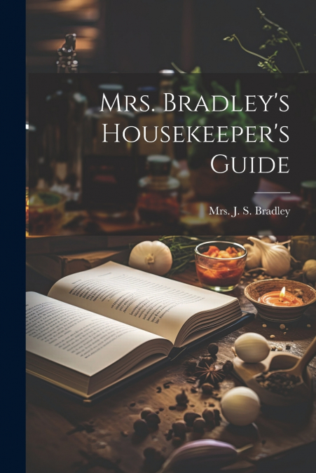 Mrs. Bradley’s Housekeeper’s Guide