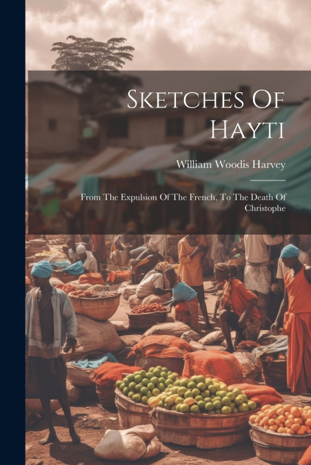 Sketches Of Hayti
