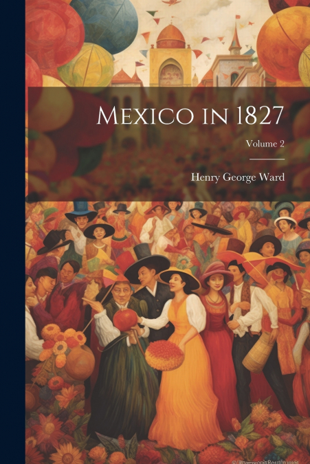 Mexico in 1827; Volume 2